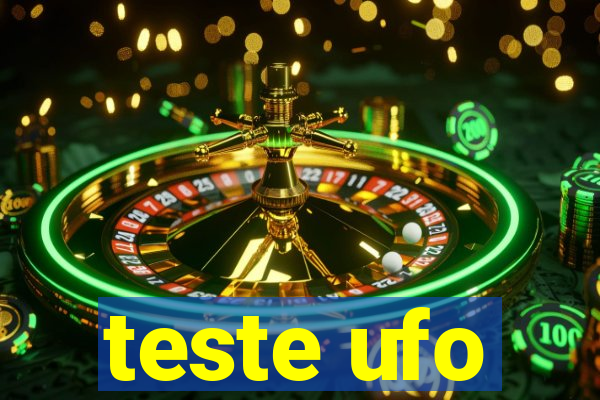 teste ufo